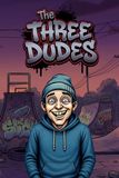 The 3 Dudes